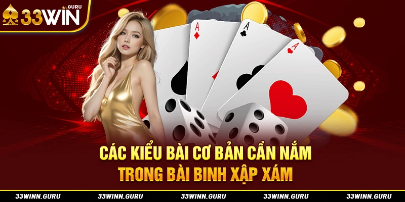 Các kiểu bài cơ bản cần nắm trong bài binh xập xám
