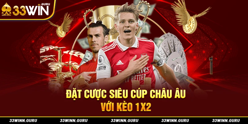Đặt cược Siêu cúp châu Âu với kèo 1x2