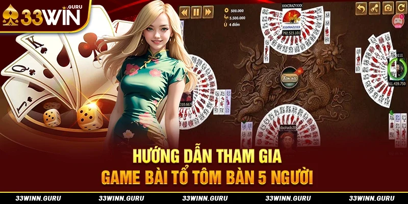 Hướng dẫn tham gia game bài tổ tôm bàn 5 người