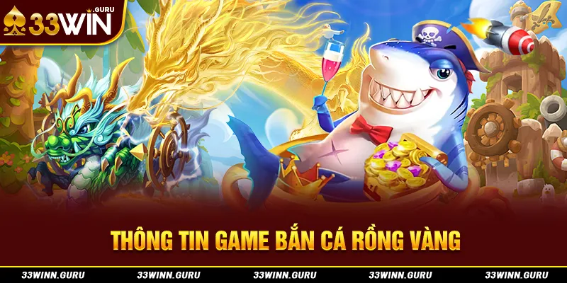 Thông tin game bắn cá rồng vàng