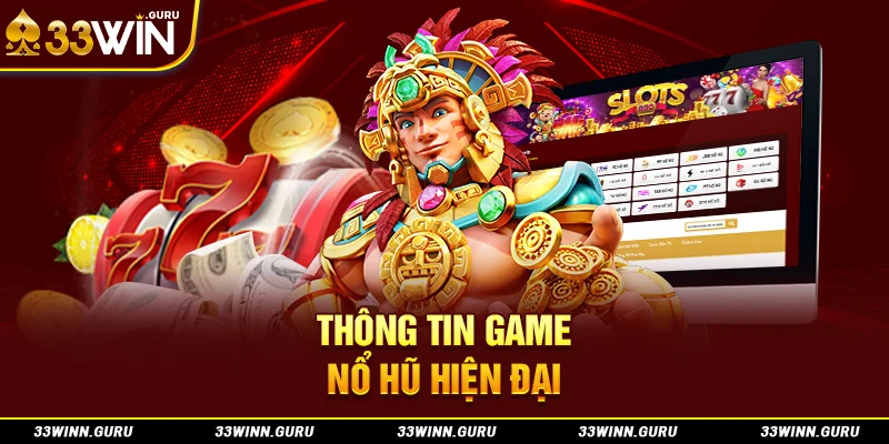 Thông tin game nổ hũ hiện đại
