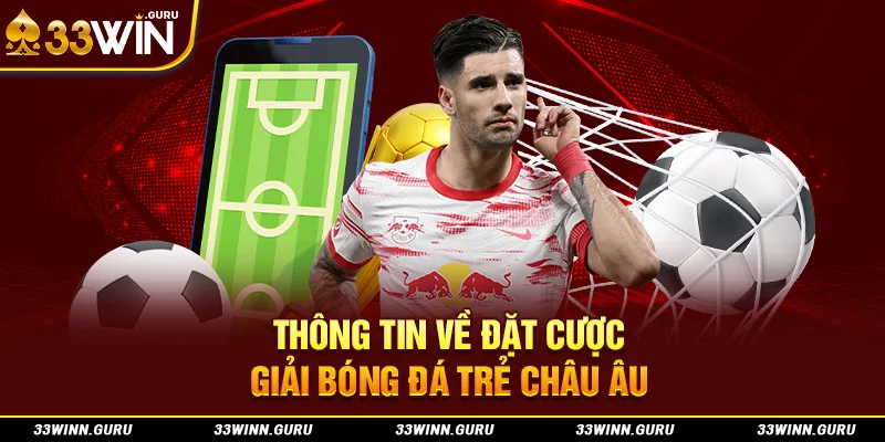 Thông tin về đặt cược giải bóng đá trẻ châu Âu