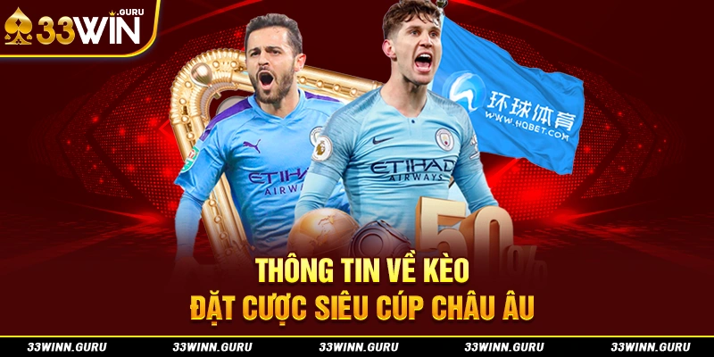 Thông tin về kèo đặt cược Siêu cúp châu Âu