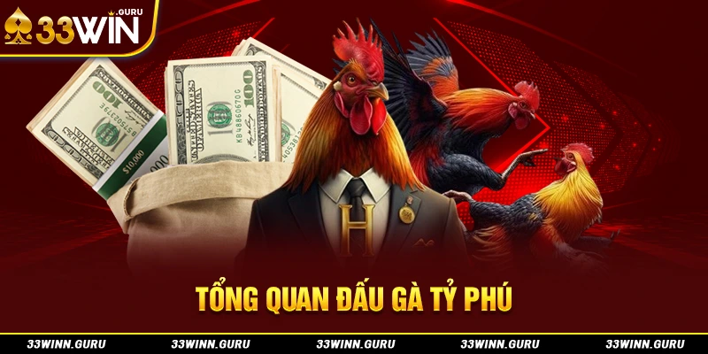 Tổng quan đấu gà tỷ phú